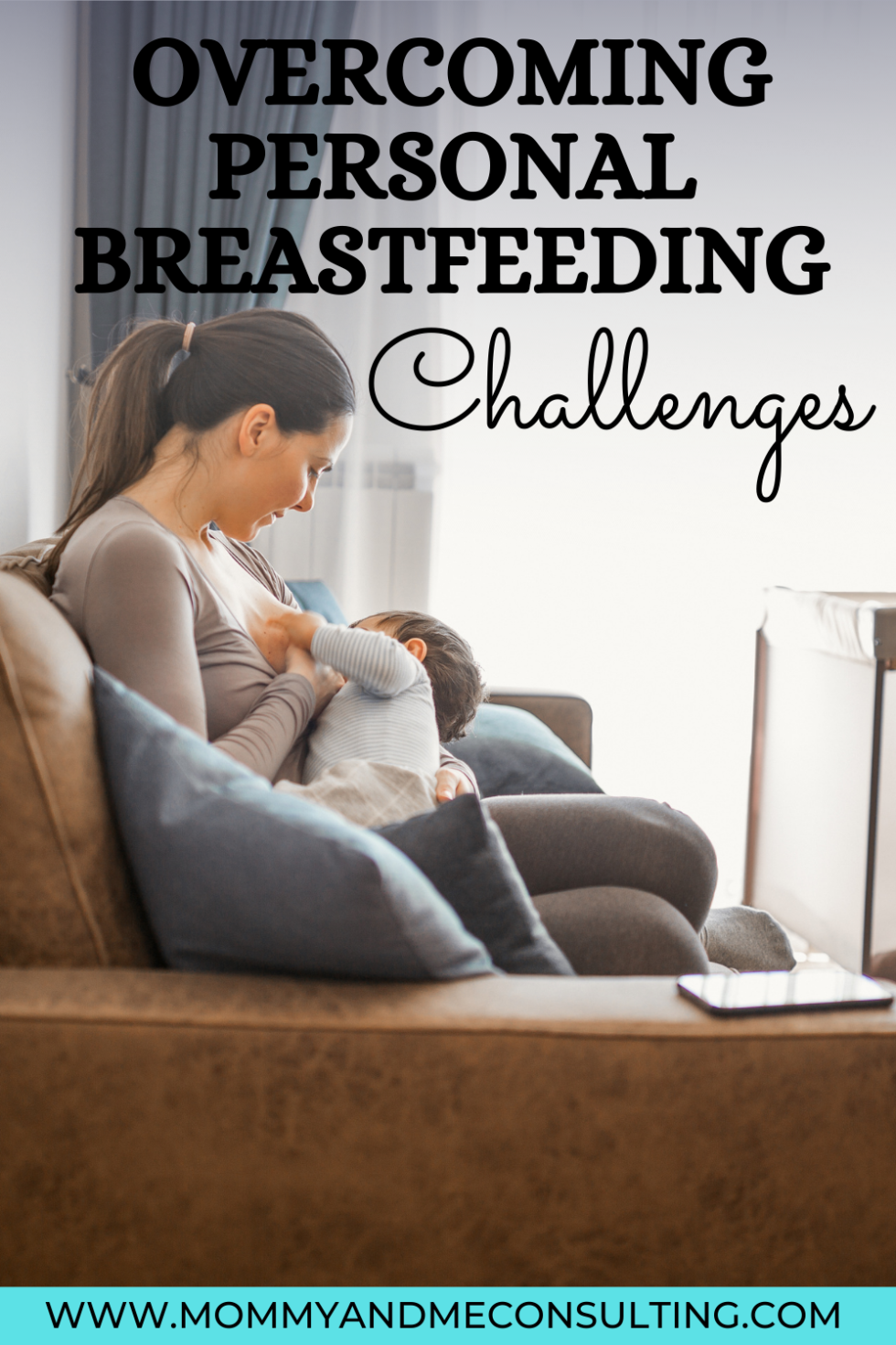 Overcoming Personal Breastfeeding Challenges - Mommy & Me Consulting